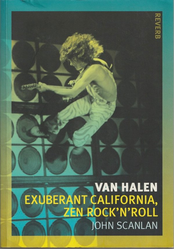 Van Halen / John Scanlan: Exuberant California, Zen Rock'n'roll (Reverb) (Käyt. eng. kirja) K3+